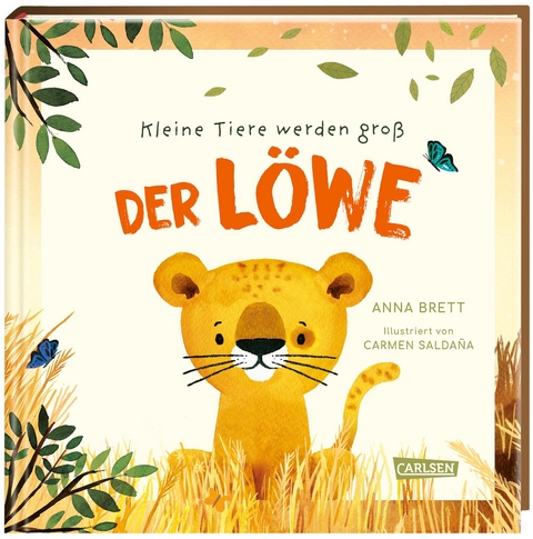 Kleine Tiere werden groß - Der Löwe - Anna Brett