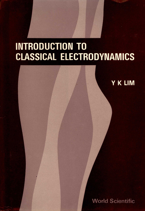 Introduction To Classical Electrodynamics -  Lim Yung-kuo Lim