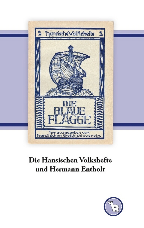 Die Hansischen Volkshefte und Hermann Entholt - Kurt Dröge