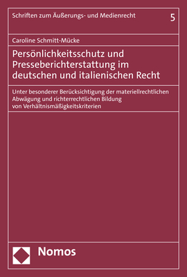 Persönlichkeitsschutz und Presseberichterstattung im deutschen und italienischen Recht - Caroline Schmitt-Mücke