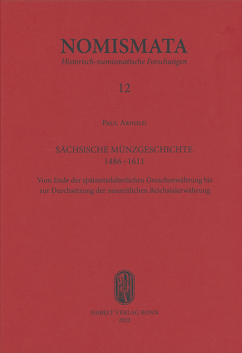 Sächsische Münzgeschichte 1486–1611 - Paul Arnold