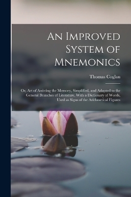 An Improved System of Mnemonics - Thomas Coglan