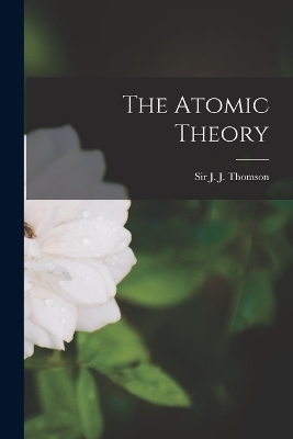 The Atomic Theory - 