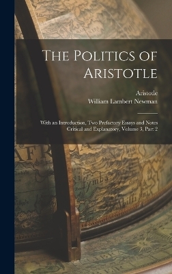 The Politics of Aristotle -  Aristotle, William Lambert Newman