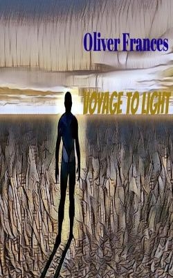 Voyage to Light - Oliver Frances