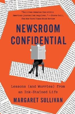 Newsroom Confidential - Margaret Sullivan