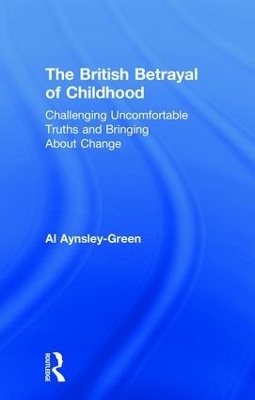 The British Betrayal of Childhood - Al Aynsley-Green