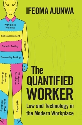 The Quantified Worker - Ifeoma Ajunwa