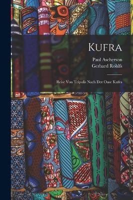 Kufra - Gerhard Rohlfs, Paul Ascherson