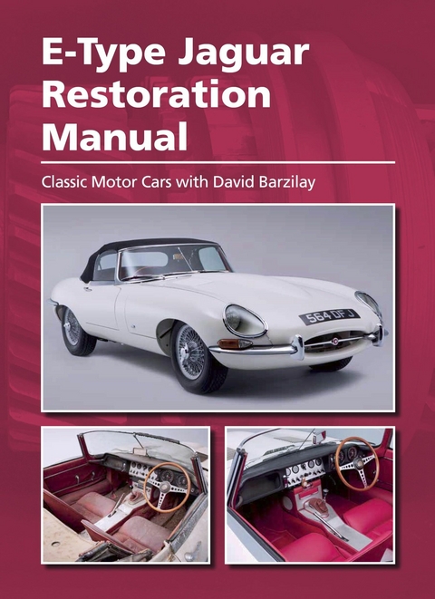 E-Type Jaguar Restoration Manual -  Classic Motor Cars