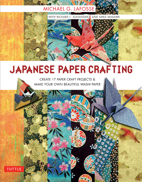 Japanese Paper Crafting -  Richard L. Alexander,  Michael G. Lafosse,  Greg Mudarri