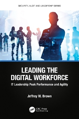 Leading the Digital Workforce - Jeffrey W. Brown