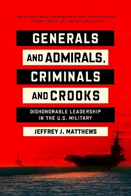 Generals and Admirals, Criminals and Crooks - Jeffrey J. Matthews