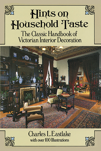 Hints on Household Taste -  Charles L. Eastlake