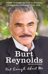 But Enough About Me -  Burt Reynolds