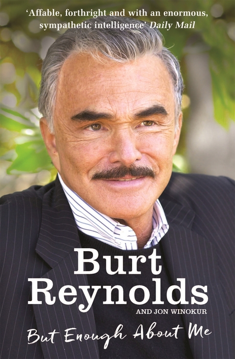 But Enough About Me -  Burt Reynolds