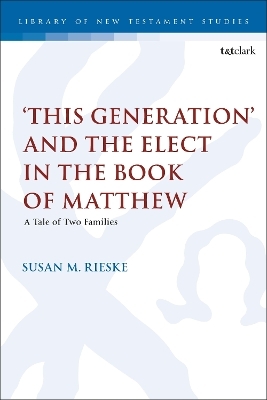 ‘This Generation’ and the Elect in the Book of Matthew - Dr. Susan M. Rieske