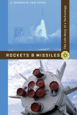 Rockets and Missiles - A. Bowdoin Van Riper