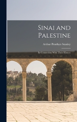 Sinai and Palestine - Arthur Penrhyn Stanley