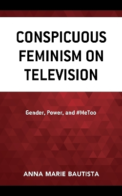 Conspicuous Feminism on Television - Anna Marie Bautista