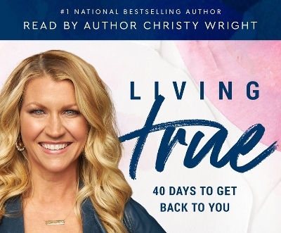 Living True - Christy Wright