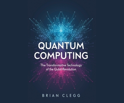 Quantum Computing - Brian Clegg