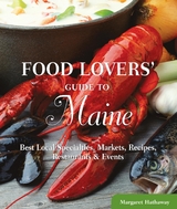 Food Lovers' Guide to(R) Maine -  Margaret Hathaway