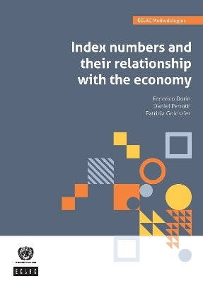 Index numbers and their relationship with the economy - Federico Dorin,  United Nations: Economic and Social Commission for Latin America and the Caribbean, Daniel Perrotti