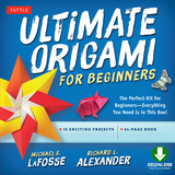 Ultimate Origami for Beginners Kit Ebook - Michael G. LaFosse, Richard L. Alexander