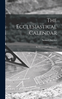 The Ecclesiastical Calendar - Samuel Butcher