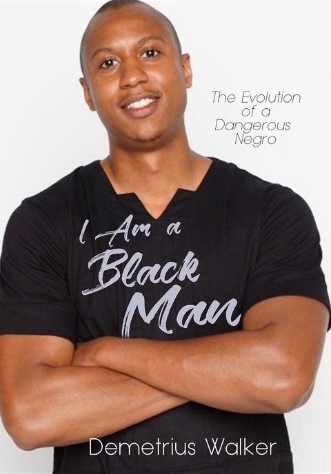 I Am A Black Man - Demetrius Walker