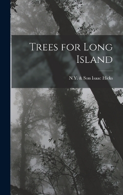 Trees for Long Island - &amp Isaac;  Son N Y