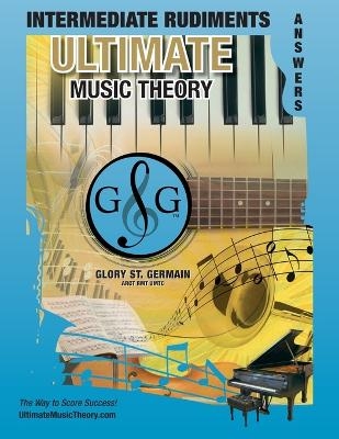 Intermediate Rudiments Answer Book - Ultimate Music Theory - Glory St Germain