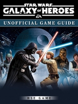 Star Wars Galaxy of Heroes Game Guide Unofficial -  Hse Game