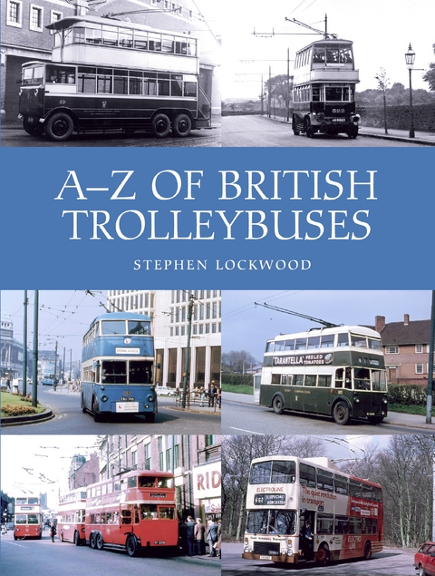 A-Z of British Trolleybuses -  Stephen Lockwood