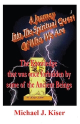 Journey Into The Spiritual Quest of Who We Are -  Michael Kiser