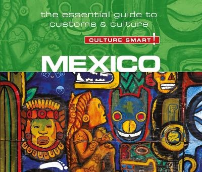 Mexico - Culture Smart!: The Essential Guide to Customs & Culture - Russell Maddicks