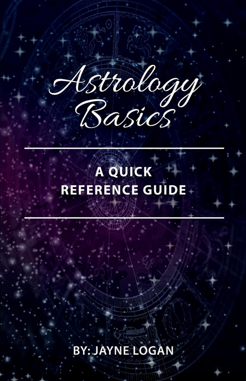 Astrology Basics -  Jayne Logan