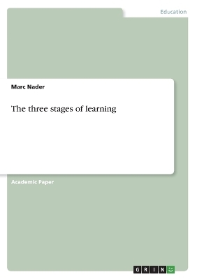 The three stages of learning - Marc Nader