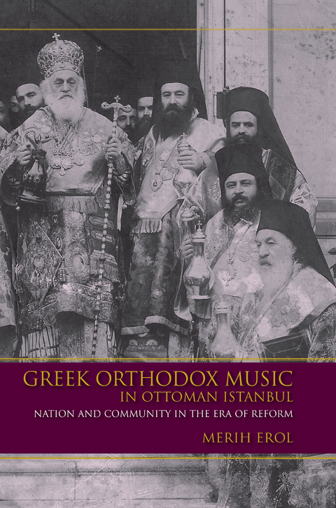 Greek Orthodox Music in Ottoman Istanbul -  Merih Erol