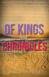 Of Kings and Chronicles -  Dale Pfeiffer