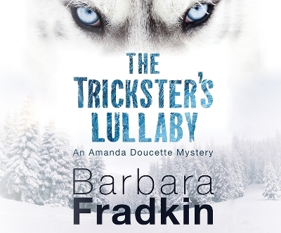 The Trickster's Lullaby - Barbara Fradkin