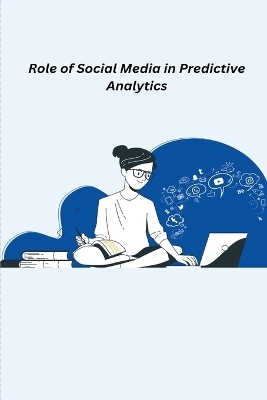 Role of Social Media in Predictive Analytics - Prabhsimran Singh