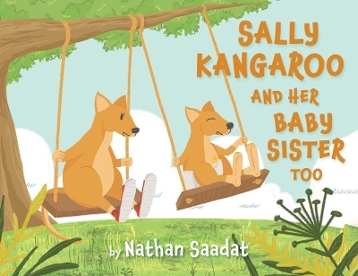 Sally Kangaroo and Her Baby Sister Too - Nathan Saadat