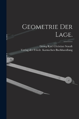 Geometrie der Lage. - Georg Karl Christian Staudt