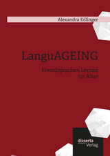 LanguAGEING: Fremdsprachen Lernen im Alter - Alexandra Edlinger