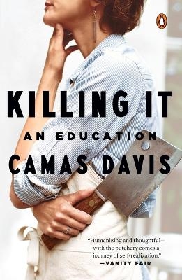 Killing It - Camas Davis