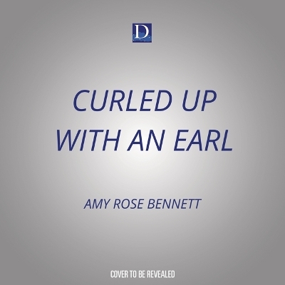 Curled Up with an Earl - Amy Rose Bennett