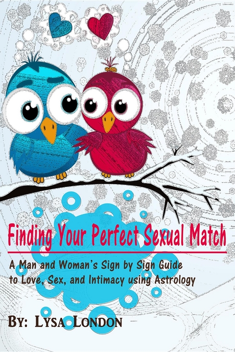 Finding Your Perfect Sexual Match -  Lysa London