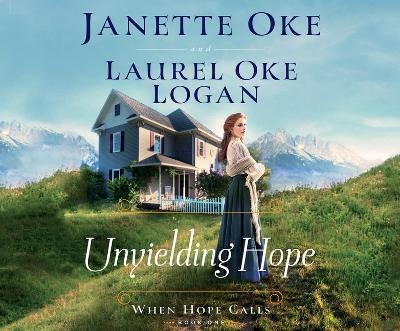 Unyielding Hope - Laurel Oke Logan, Janette Oke